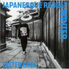 Sister Kaya - Japanesque Reggae Winter