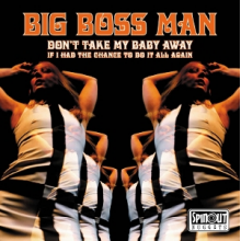 Big Boss Man - 7-Don't Take My Baby Away