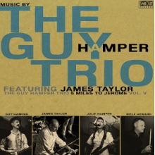 Guy Hamper Trio & James Taylor - 5 Miles To Jerome