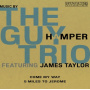 Guy Hamper Trio & James Taylor - 7-Come My Way