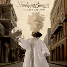 Tank and the Bangas - The Last Balloon