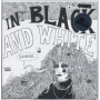 In Black and White - 7-Nowhere This Time / How Can I Make It