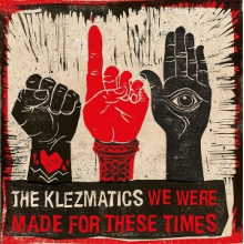 Klezmatics - We Were Made For These Times