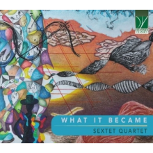 Sextet Quartet - What It Became