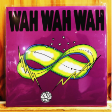 Wah Wah Wah - 7-I Am Not Dead / Stretched Time