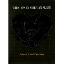 Who Dies In Siberian Slush - Intimate Death Experience