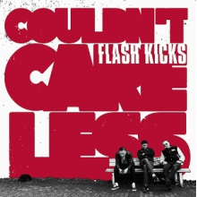 Flash Kicks - Couldn't Care Less