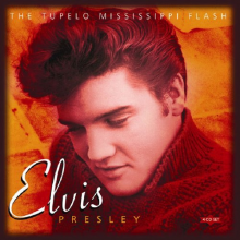 Presley, Elvis - Tupelo Mississippi Flash