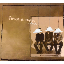 Twice a Man - Clouds