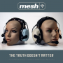 Mesh - The Truth Doesn't Matter