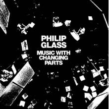 Glass, Philip - Music With Changing Parts