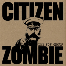 Pop Group - Citizen Zombie