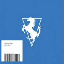 Derrick May - Innovator