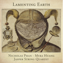Phan, Nicholas & Jasper String Quartet - Lamenting Earth