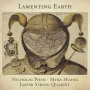 Phan, Nicholas & Jasper String Quartet - Lamenting Earth