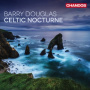 Douglas, Barry - Celtic Nocturne
