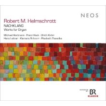 Hauk, Franz & Michael Hartmann - Robert M. Helmschrott: Nachklang - Works For Organ