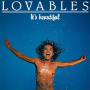 Lovables - It's Beautyful