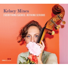 Mines, Kelsey - Everything Sacred, Nothing Serious