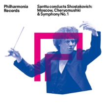 Philharmonia Orchestra & Santtu-Matias Rouvali - Santtu Conducts Shostakovich: Moscow, Cheryomushki & Symphony No. 1