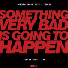 Stetson, Colin - Something Very Bad is Going To Happen