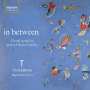 Tenebrae - In Between - Choral Works By Jessica Ulusoy-Horsley