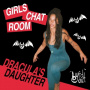 Girls Chat Room - Dracula's Daughter