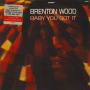Wood, Brenton - Baby You Got It
