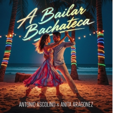 Ascolino, Antonio & Anita Aragonez - A Bailar Bachateca