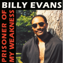 Evans, Billy - Prisoner of My Weakness