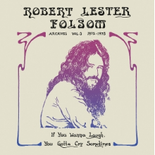 Folsom, Robert Lester - If You Wanna Laugh, You Gotta Cry Sometimes: Archives Vol. 3 72-75