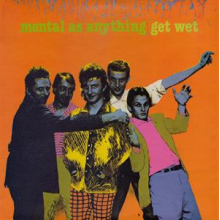 Mental As Anything - Get Wet