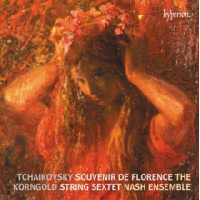 Nash Ensemble & Andrew Keener - Tchaikovsky & Korngold: String Sextet
