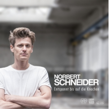 Norbert Schneider - Entspannt Bis Auf Die Knochen