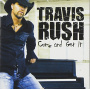Rush, Travis - Come and Get It