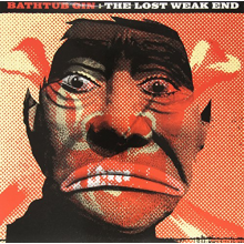 Bathtub Gin - Lost Weak End