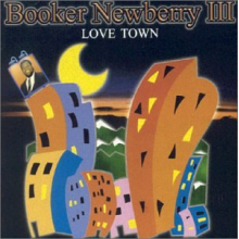 Newberry, Booker -Iii- - Love Town