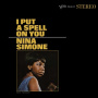 Simone, Nina - I Put a Spell On You