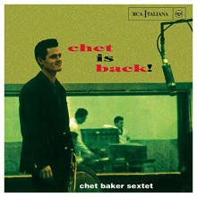 Baker, Chet - Chet Is Back!