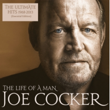 Cocker, Joe - The Life Of A Man - The Ultimate Hits 1968 - 2013 (Essential Edition)