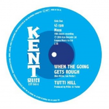 Hill, Tutti - When the Goin Gets Rough/I Keep Comin' Back For More