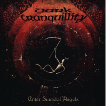 Dark Tranquillity - Enter Suicidal Angels - EP  (Re-issue 2021)