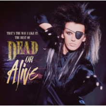 Dead Or Alive - That's The Way I Like It: The Best of Dead Or Alive