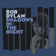 Dylan, Bob - Shadows in the Night