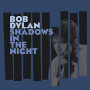 Dylan, Bob - Shadows in the Night
