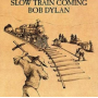 Dylan, Bob - Slow Train Coming