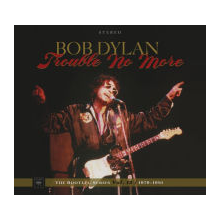 Dylan, Bob - Trouble No More: The Bootleg Series Vol. 13 / 1979-1981
