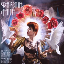 Faith, Paloma - Do You Want The Truth Or Something Beautiful?