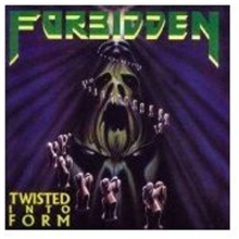 Forbidden - Twisted Into Form