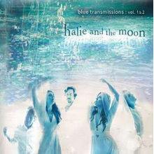 Halie and the Moon - Blue Transmissions; Vol.1 & 2